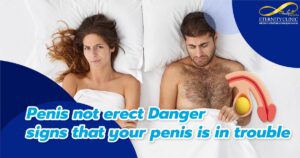 Penis not erect Danger signs that your penis in trouble