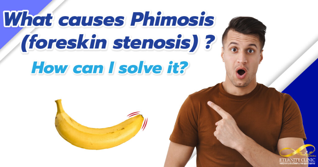 Phimosis - ETERNITY CLINIC by M.D. SUEBPONG ENGCHUAN Phimosis