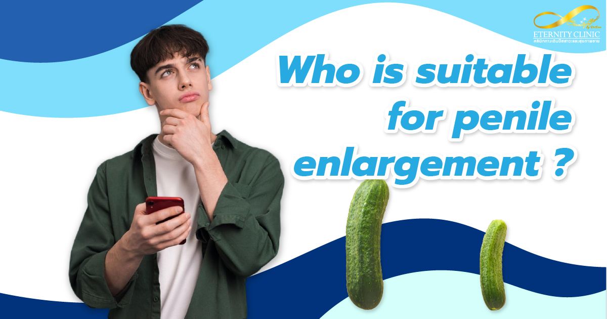 penile enlargement - ETERNITY CLINIC by M.D. SUEBPONG ENGCHUAN penile enlargement