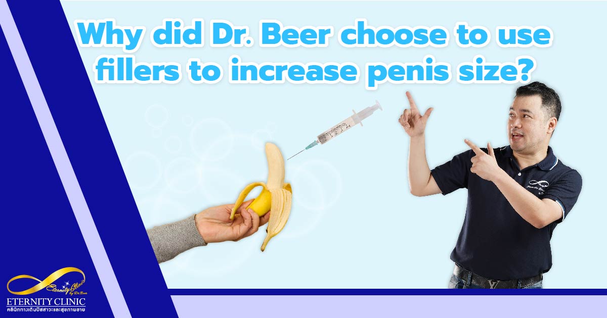 why doctor beer choose filler to increase penis size?