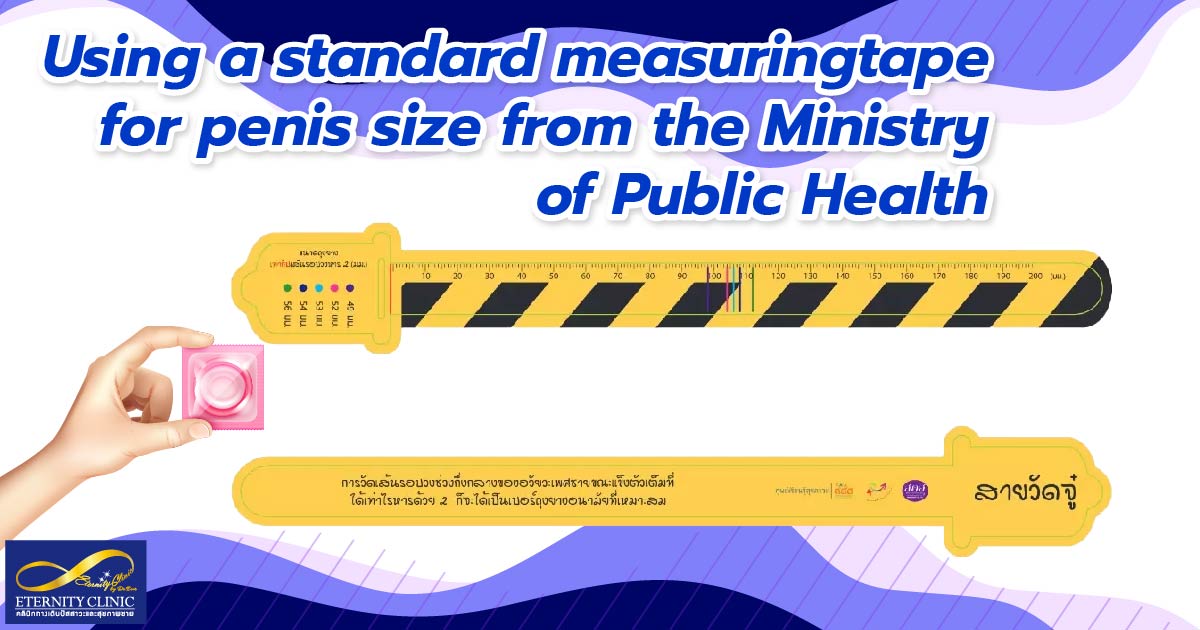 penis measuring - ETERNITY CLINIC by M.D. SUEBPONG ENGCHUAN penis measuring