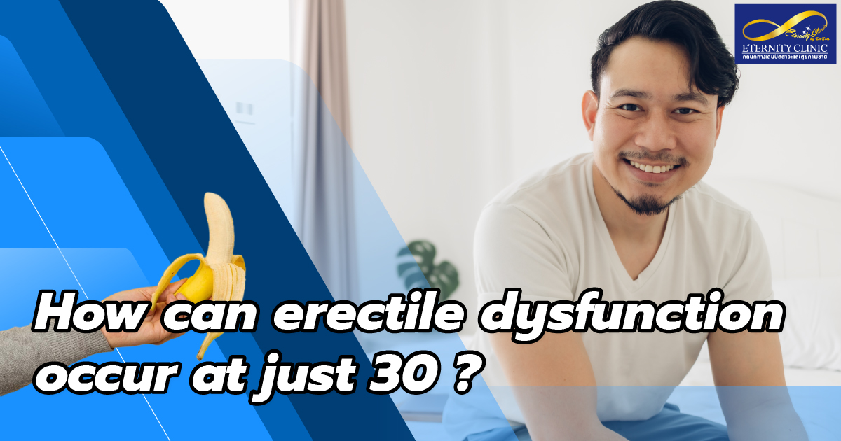 erectile dysfunction - ETERNITY CLINIC by M.D. SUEBPONG ENGCHUAN erectile dysfunction