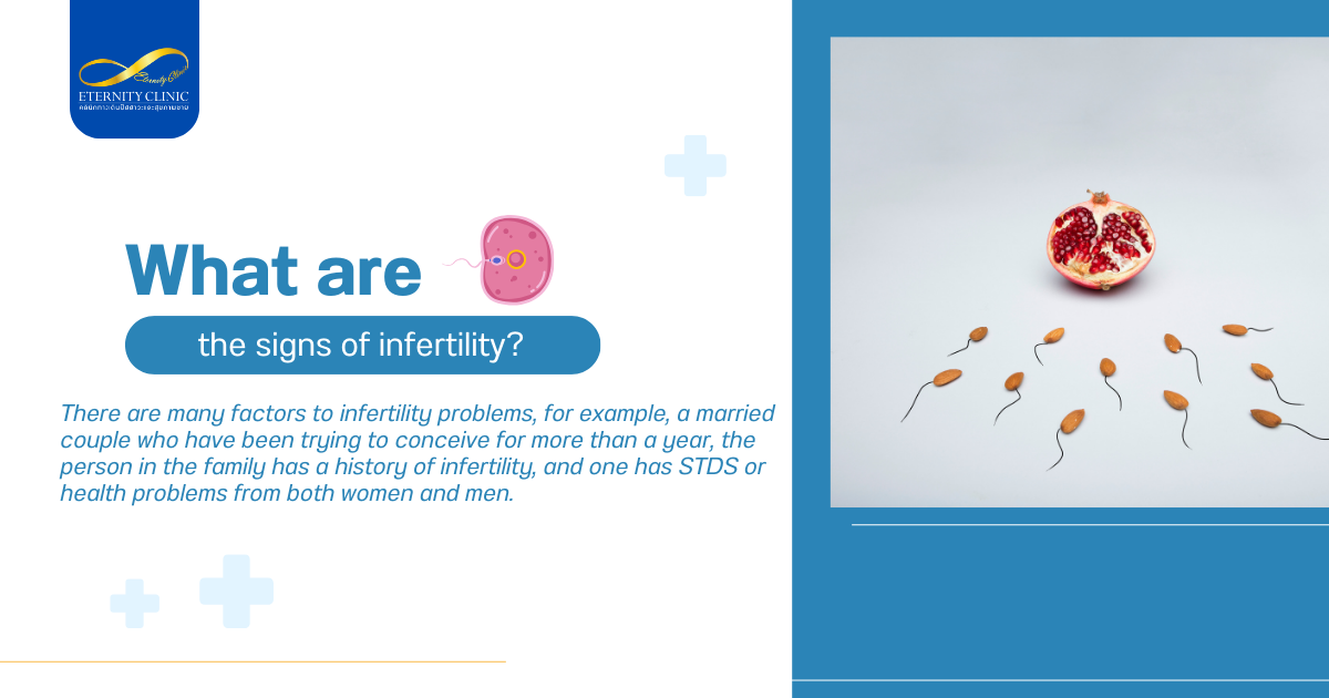 สัญญาณของภาวะมีบุตรยาก - ETERNITY CLINIC by M.D. SUEBPONG ENGCHUAN what are the signs of infertility