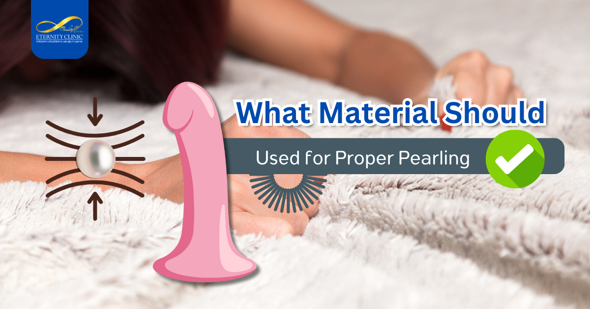Beer’s5 - ETERNITY CLINIC by M.D. SUEBPONG ENGCHUAN What material should use for proper Pearling