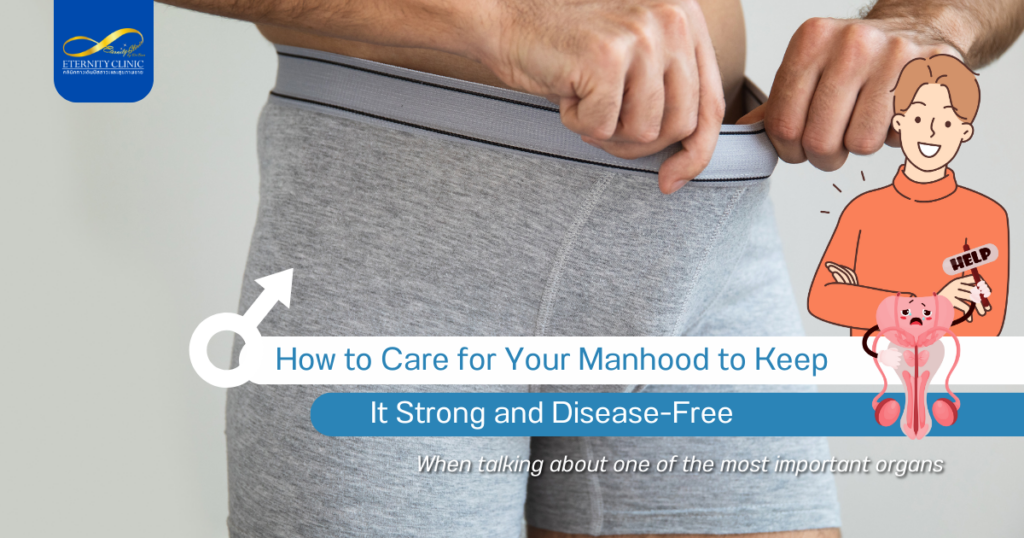 Care1 - ETERNITY CLINIC by M.D. SUEBPONG ENGCHUAN How to care your manhood?