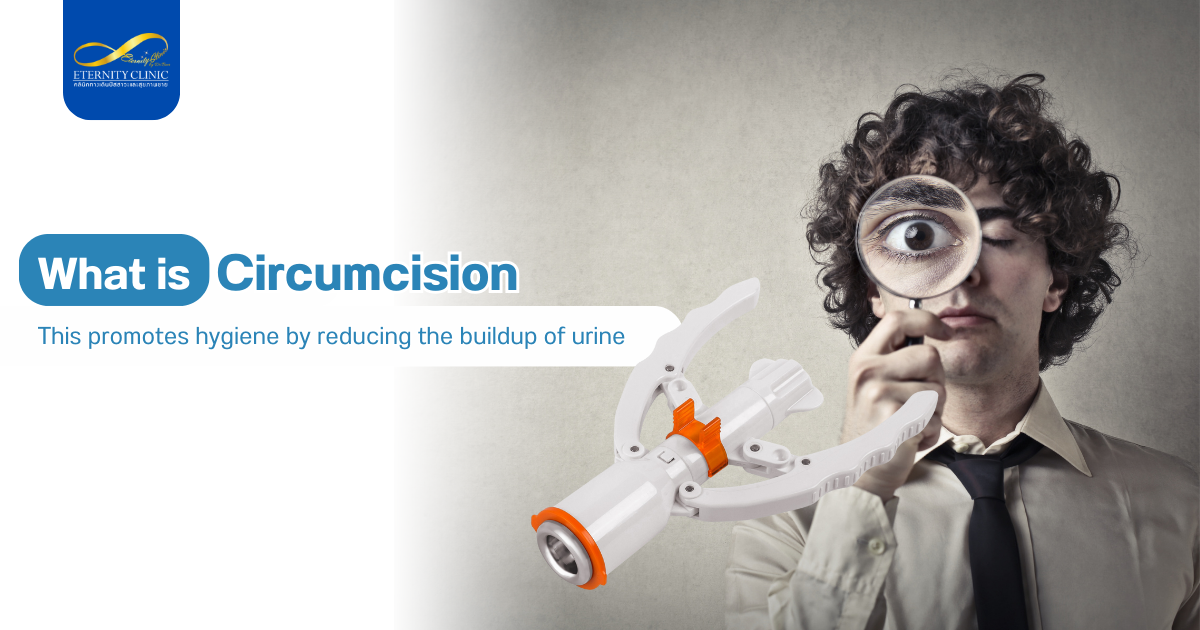 Circumcision2 - ETERNITY CLINIC by M.D. SUEBPONG ENGCHUAN