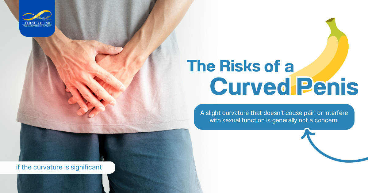 Curved Penis3 - ETERNITY CLINIC by M.D. SUEBPONG ENGCHUAN The Risks of a Curved Penis