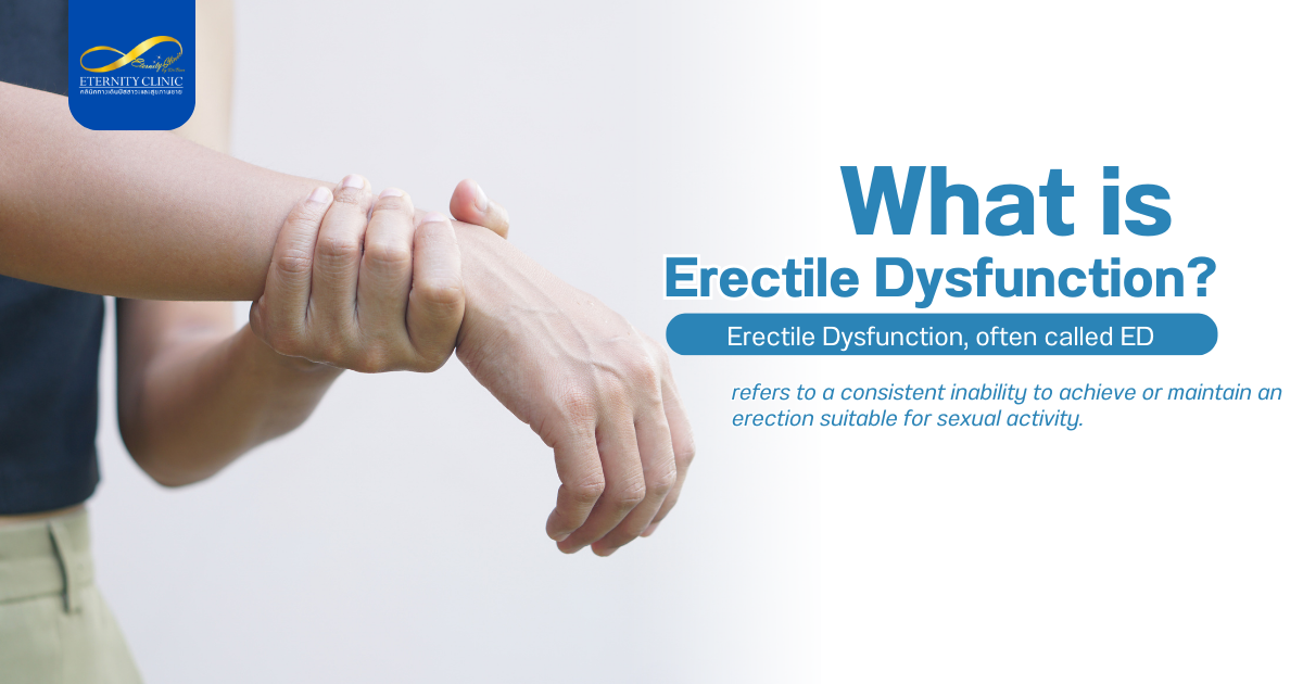 Erectile2 - ETERNITY CLINIC by M.D. SUEBPONG ENGCHUAN Erectile Dysfunction