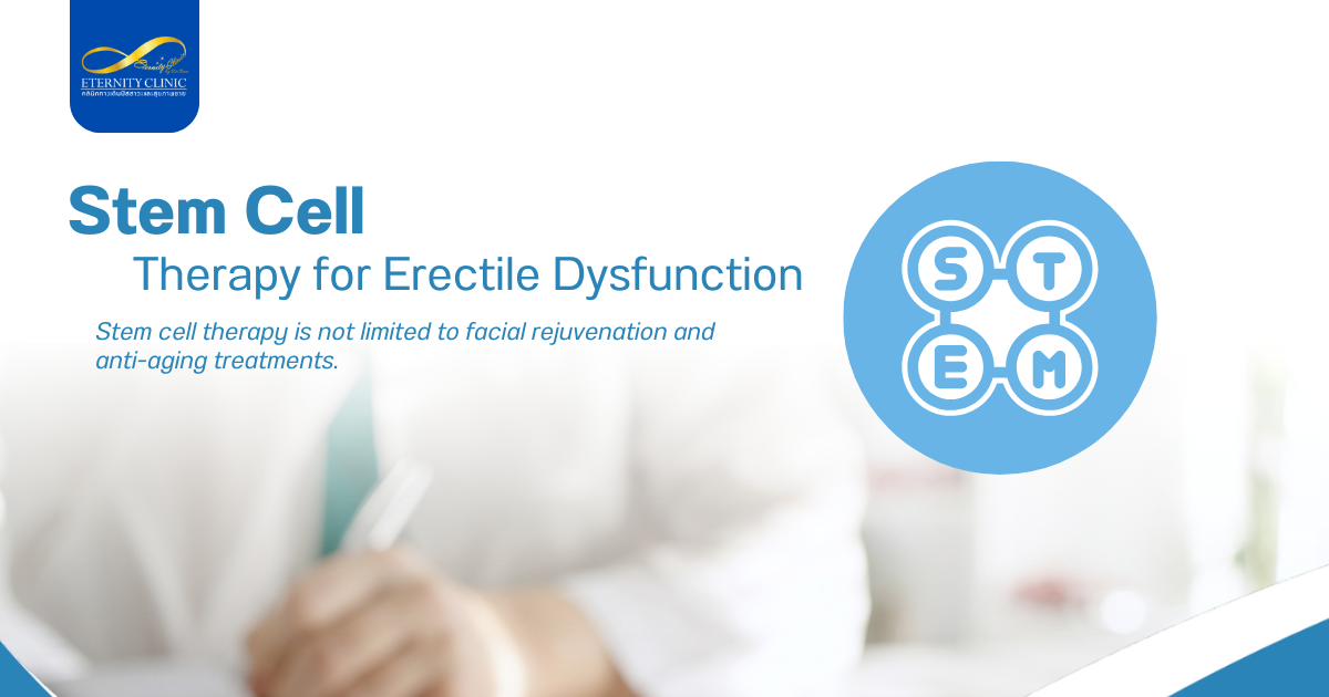 Stem Cells4 - ETERNITY CLINIC by M.D. SUEBPONG ENGCHUAN Stem Cell Therapy for Erectile Dysfunction
