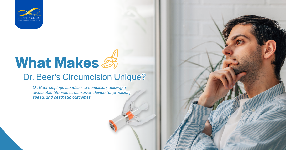 Dr. Beer2 - ETERNITY CLINIC by M.D. SUEBPONG ENGCHUAN Dr. Beer’s Circumcision