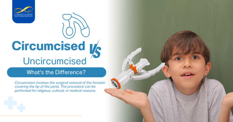 Circumcised vs. Uncircumcised: What’s the Difference? - ETERNITY CLINIC