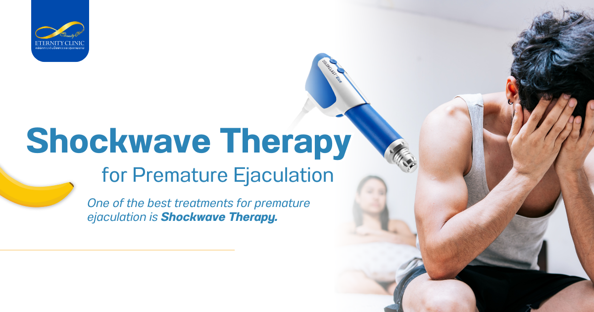 การบำบัดด้วยคลื่นกระแทก - ETERNITY CLINIC by M.D. SUEBPONG ENGCHUAN Shockwave Therapy