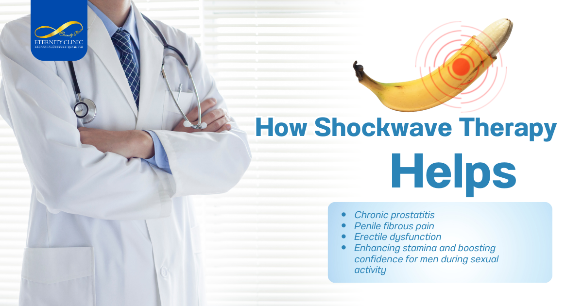การบำบัดด้วยคลื่นกระแทกช่วยได้อย่างไร - ETERNITY CLINIC by M.D. SUEBPONG ENGCHUAN How Shockwave Therapy Helps