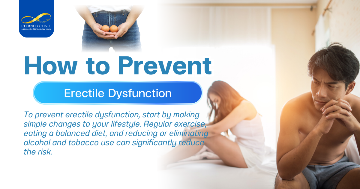 ป้องกันอาการหย่อนสมรรถภาพทางเพศ - ETERNITY CLINIC by M.D. SUEBPONG ENGCHUAN Prevent Erectile Dysfunction