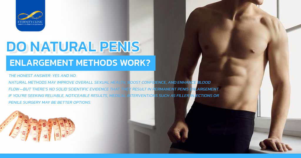 Do-Natural-Penis-Enlargement-Methods-Work - ETERNITY CLINIC by M.D. SUEBPONG ENGCHUAN Natural Penis Enlargement Methods - Do they really work?