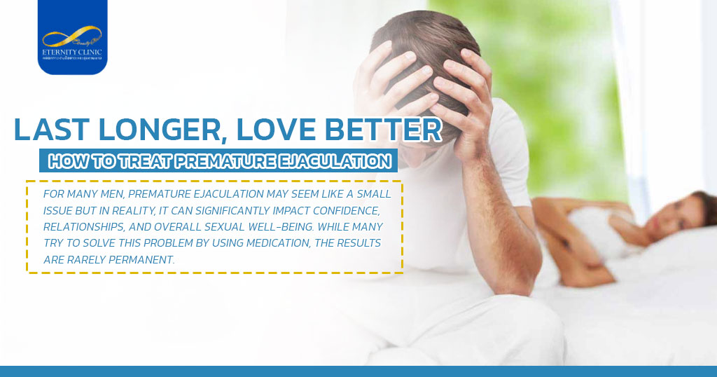 How-to-Treat-Premature-Ejaculation - ETERNITY CLINIC by M.D. SUEBPONG ENGCHUAN Premature Ejaculation