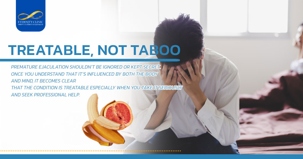 Treatable Not Taboo - ETERNITY CLINIC by M.D. SUEBPONG ENGCHUAN Treatable Premature Ejaculation